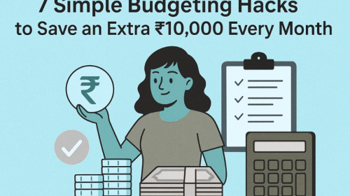 Simple Budgeting Hacks to Save an Extra ₹10,000 Every Month 2